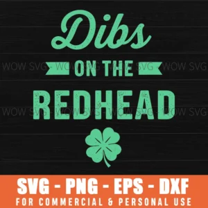 Dibs On The Redhead St Patricks Day Funny Slogan Clover Svg
