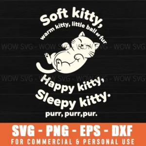 Soft Kitty Warm Kitty Little Ball Fur Cat Kitten Quote Svg