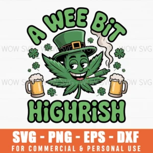 A Wee Bit Highrish Funny St Patricks Day Svg Png