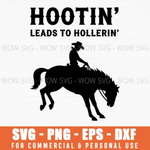 Hootin Leads To Hollerin Funny Cowboy Western Silhouette Svg