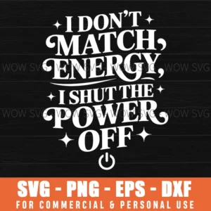 I Dont Match Energy, Funny Quote Retro Svg Png