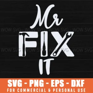 Mr Fix It Hammer Wrench Screwdriver Svg Png Dad Workshop