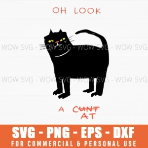 Oh Look Cat Funny Sarcastic Adult Humour Svg Png