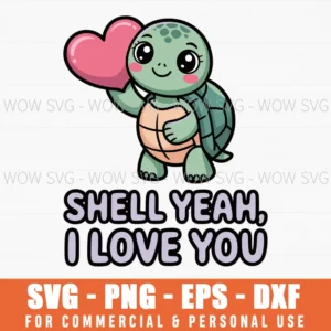 Kawaii Turtle Valentine Design With Shell Yeah, I Love You Svg Png
