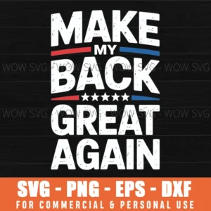 Make My Back Great Again Funny Back Surgery Recovery Svg Png