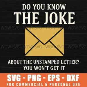 Do You Know The Joke About The Unstamped Letter You Wont Get It Pun Svg