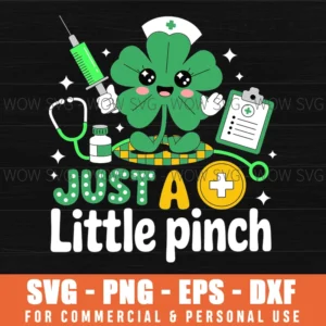Just A Little Pinch Nurse St Patrick’S Day Design Svg Png