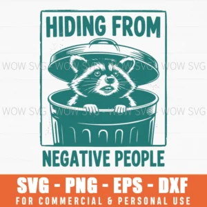 Funny Sarcastic Raccoon Hiding Negative People Trash Svg Png