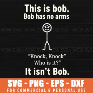 Bob No Arms Knock Knock Joke Funny Humor Stick Figure Svg