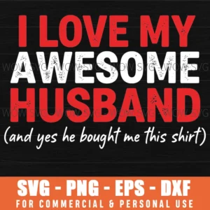 I Love My Awesome Husband Humorous Partner Loving Saying Svg