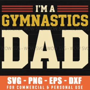 Im A Gymnastics Dad Funny Sport Father Quote Bold Svg