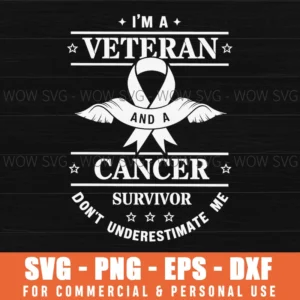 Veteran Cancer Survivor Underestimate Me Not Strong Svg