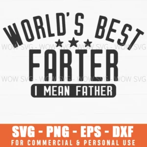 World’S Best Farter I Mean Father Funny Dad Joke Svg Png