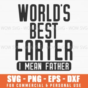 World'S Best Farter I Mean Father Svg Png Funny Dad Joke