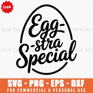 Free Egg-Stra Special Easter Egg Svg