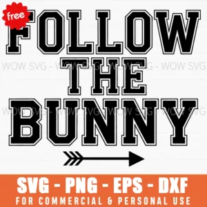 Free Follow The Bunny Typography Svg
