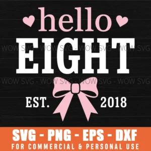 Hello Eight Est 2018 Birthday Number Eight Bow Girl Svg