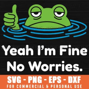 Yeah Im Fine No Worries Sarcastic Frog Thumbs Up Cartoon Svg