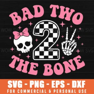 Bad Two 2 The Bone Second Birthday Skeleton Grunge Svg Png