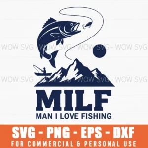 Milf Man I Love Fishing Humorous Bold Silhouette Svg Png