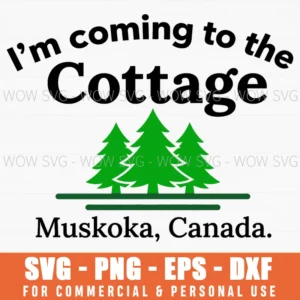 Im Coming To The Cottage Muskoka Canada Pine Trees Travel Svg
