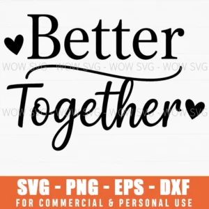 Better Together Romantic Hearts Cursive Love Couple Svg