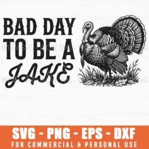 Bad Day To Be A Jake Funny Thanksgiving Vintage Turkey Svg