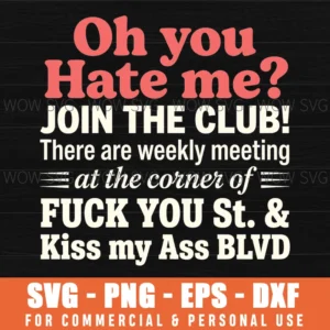 Oh You Hate Me Kiss My Ass Blvd Sarcastic Retro Humor Edgy Svg