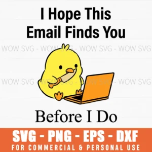 I Hope This Email Finds You Before I Do Funny Duck Computer Knife Svg