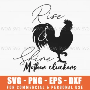 Rise & Shine Mother Cluckers Funny Rooster Svg Png