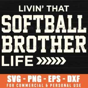 Livin That Softball Brother Life Athletic Graphic Apparel Svg