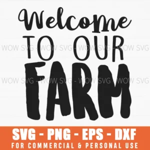 Welcome To Our Farm Rustic Porch Sign Svg Png