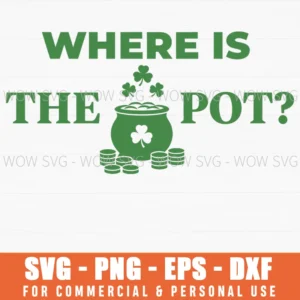 Where Is The Pot St Patricks Day Pot Gold Shamrock Luck Svg