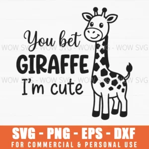 You Bet Giraffe Im Funny Animal Pun Baby Safari Svg