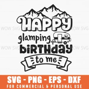 Happy Glamping Birthday To Me Camping Trailer Svg Png