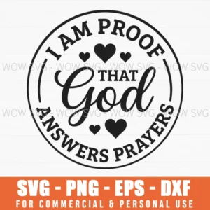 I Am Proof That God Answers Prayers Christian Heart Svg