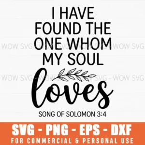 I Have Found The One Whom My Soul Loves Solomon 34 Bible Svg