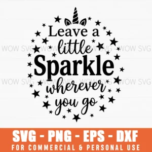 Leave A Little Sparkle Wherever You Go Inspirational Quote Star Unicorn Circle Svg