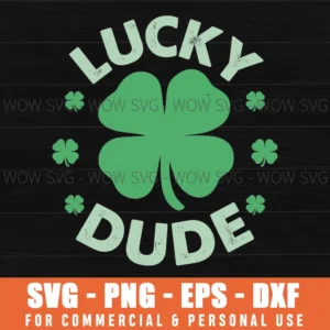 Lucky Dude St Patricks Day Shamrock Four Leaf Distressed Svg