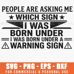 People Are Asking Me Warning Signs Zodiac Joke Humorous Quote Svg