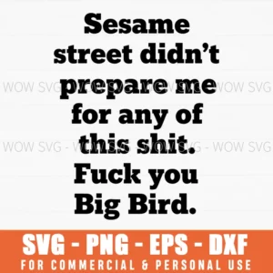Sesame Street Fuck You Big Bird Pop Culture Parody Funny Cynical Svg