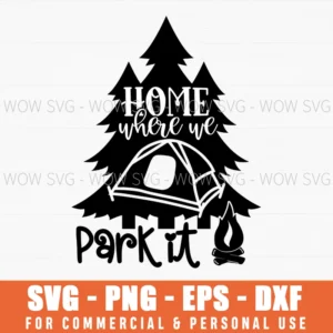 Home Is Where We Park It Typography Outdoors Svg Png