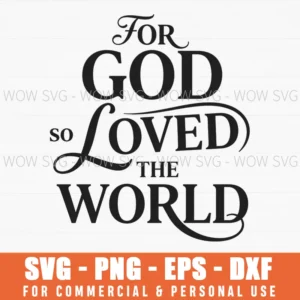 For God So Loved The World Christian Religious Quote Script Svg