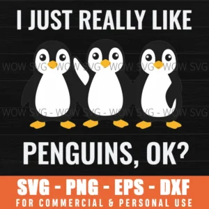 I Just Really Like Penguins Ok Penguin Fan Graphic Vector Svg