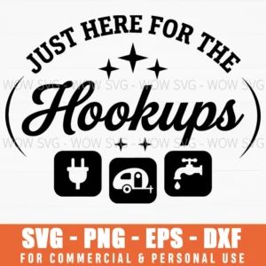 Just Here For The Hookups Funny Camping Rv Trailer Quote Svg