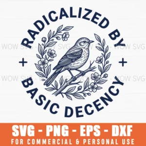 Radicalized By Basic Decency Bird Floral Wreath Woodcut Svg