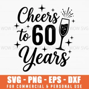 Cheers To 60 Years 60Th Birthday Celebration Milestone Sparkling Stars Svg