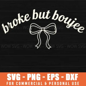 Broke But Boujee Feminine Ribbon Minimal Quote Graphic Svg