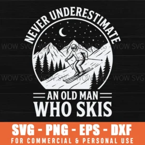 Never Underestimate An Old Man Who Skis Funny Skiing Winter Sport Quote Svg