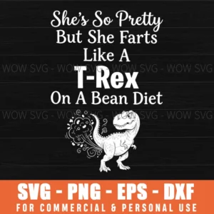 Shes Pretty But Farts Like A Trex Funny Sarcastic Quote Dinosaur Svg